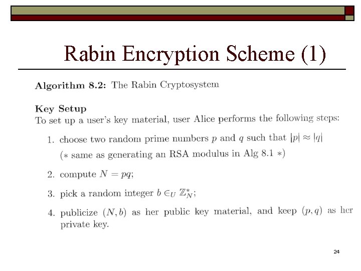 Rabin Encryption Scheme (1) 24 Rabin Encryption Scheme (1) 24
