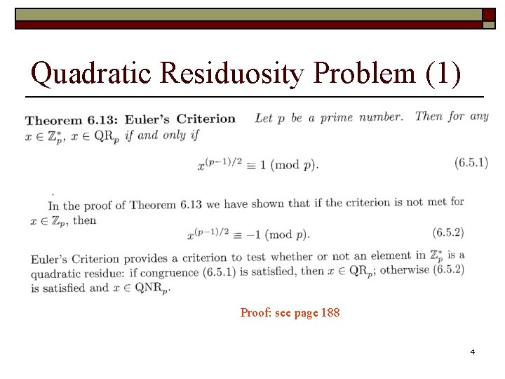 Quadratic Residuosity Problem (1) Proof: see page 188 4 Quadratic Residuosity Problem (1) Proof: see page 188 4
