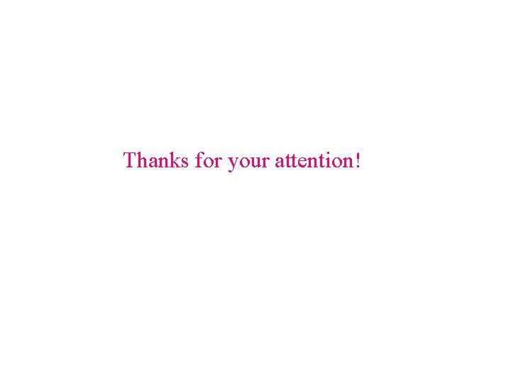 Thanks for your attention! 