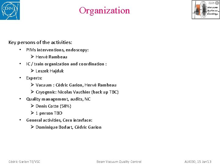 Organization Key persons of the activities: • • • PIMs interventions, endoscopy: Ø Hervé
