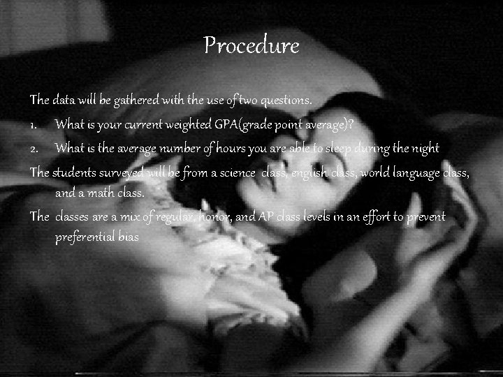 Procedure The data will be gathered with the use of two questions. 1. What Procedure The data will be gathered with the use of two questions. 1. What