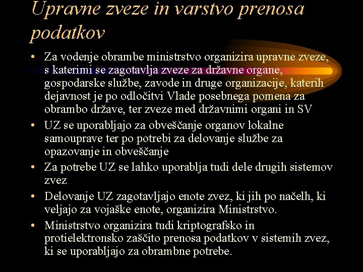 Upravne zveze in varstvo prenosa podatkov • Za vodenje obrambe ministrstvo organizira upravne zveze,