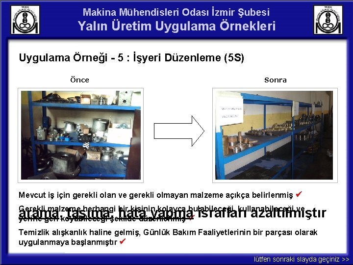 Makina Mühendisleri Odası İzmir Şubesi Yalın Üretim Uygulama Örnekleri Uygulama Örneği - 5 :