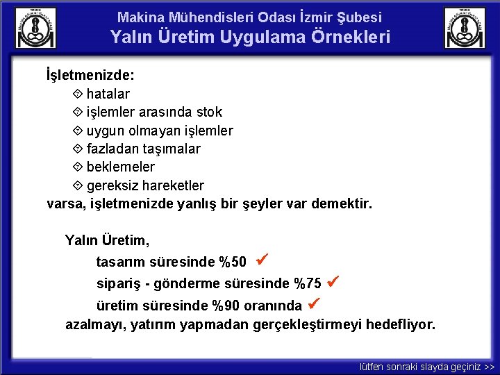 Makina Mühendisleri Odası İzmir Şubesi Yalın Üretim Uygulama Örnekleri İşletmenizde: ´ hatalar ´ işlemler