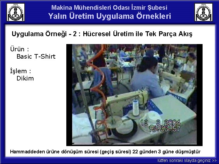 Makina Mühendisleri Odası İzmir Şubesi Yalın Üretim Uygulama Örnekleri Uygulama Örneği - 2 :