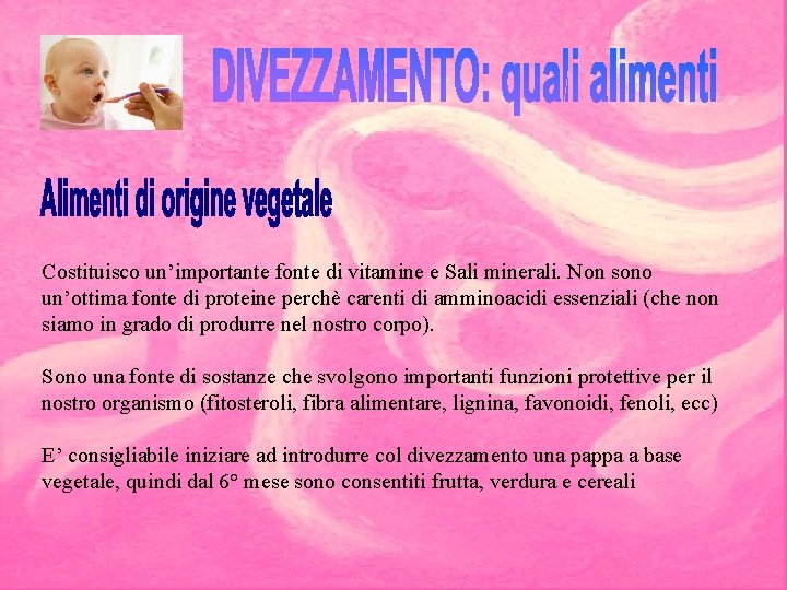 Costituisco un’importante fonte di vitamine e Sali minerali. Non sono un’ottima fonte di proteine