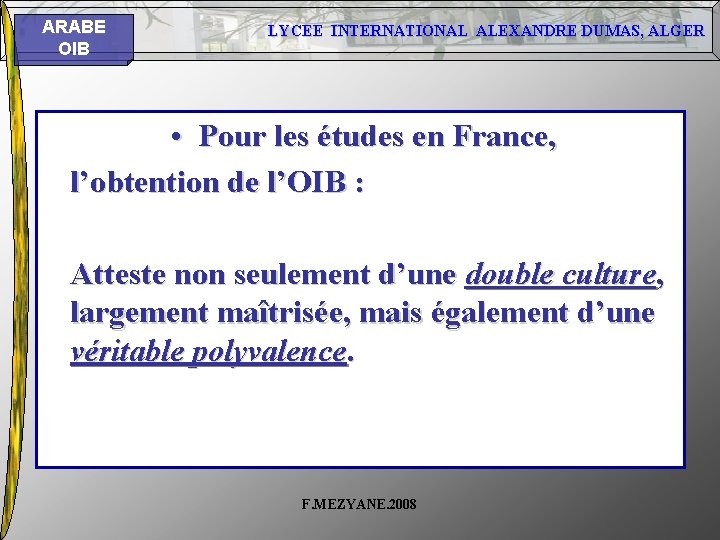 ARABE OIB LYCEE INTERNATIONAL ALEXANDRE DUMAS, ALGER • Pour les études en France, l’obtention ARABE OIB LYCEE INTERNATIONAL ALEXANDRE DUMAS, ALGER • Pour les études en France, l’obtention