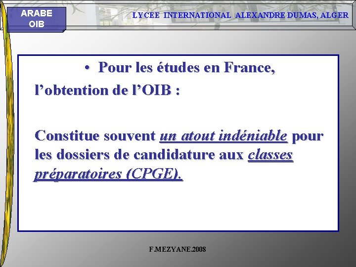 ARABE OIB LYCEE INTERNATIONAL ALEXANDRE DUMAS, ALGER • Pour les études en France, l’obtention ARABE OIB LYCEE INTERNATIONAL ALEXANDRE DUMAS, ALGER • Pour les études en France, l’obtention