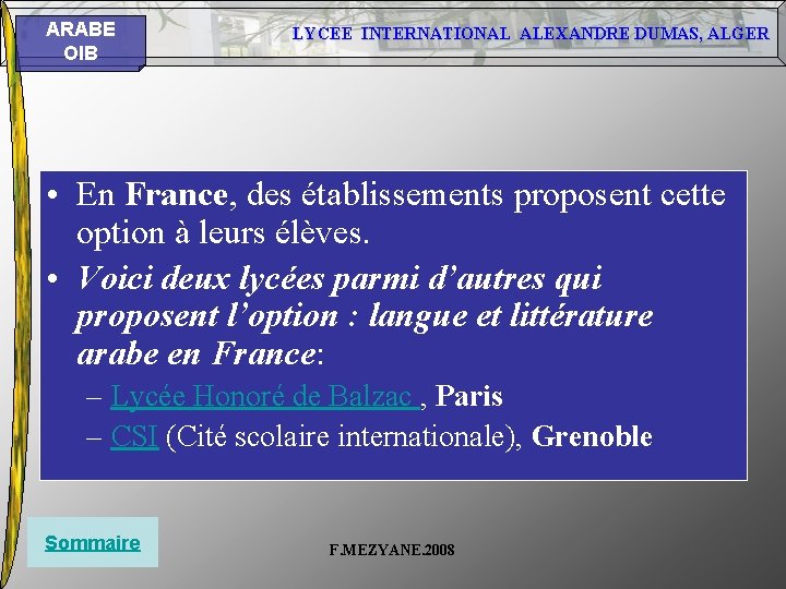 ARABE OIB LYCEE INTERNATIONAL ALEXANDRE DUMAS, ALGER • En France, des établissements proposent cette ARABE OIB LYCEE INTERNATIONAL ALEXANDRE DUMAS, ALGER • En France, des établissements proposent cette