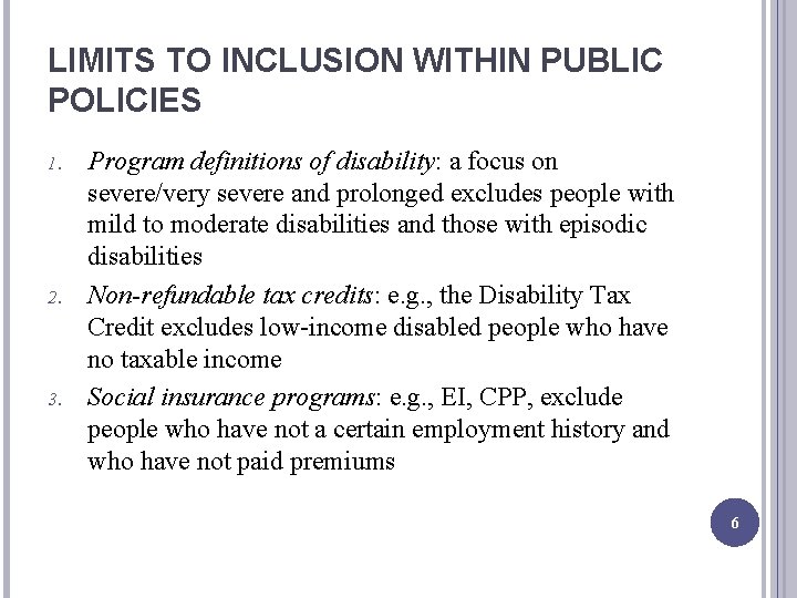 LIMITS TO INCLUSION WITHIN PUBLIC POLICIES 1. 2. 3. Program definitions of disability: a