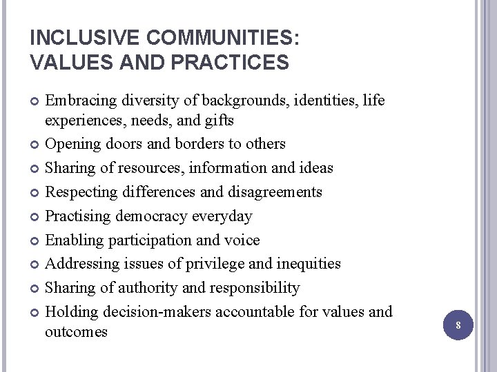 INCLUSIVE COMMUNITIES: VALUES AND PRACTICES Embracing diversity of backgrounds, identities, life experiences, needs, and