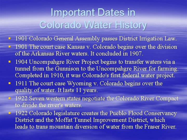 Important Dates in Colorado Water History § 1901 Colorado General Assembly passes District Irrigation