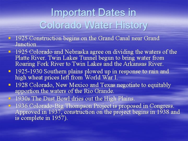 Important Dates in Colorado Water History § 1925 Construction begins on the Grand Canal