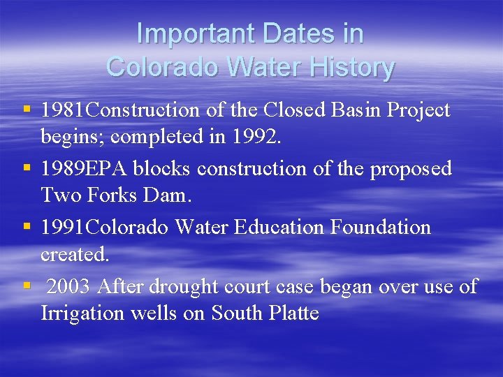 Important Dates in Colorado Water History § 1981 Construction of the Closed Basin Project