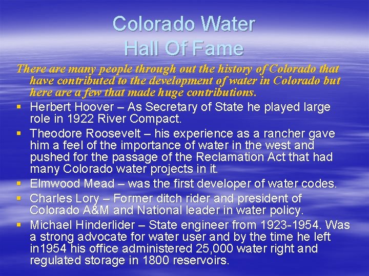 Colorado Water Hall Of Fame There are many people through out the history of