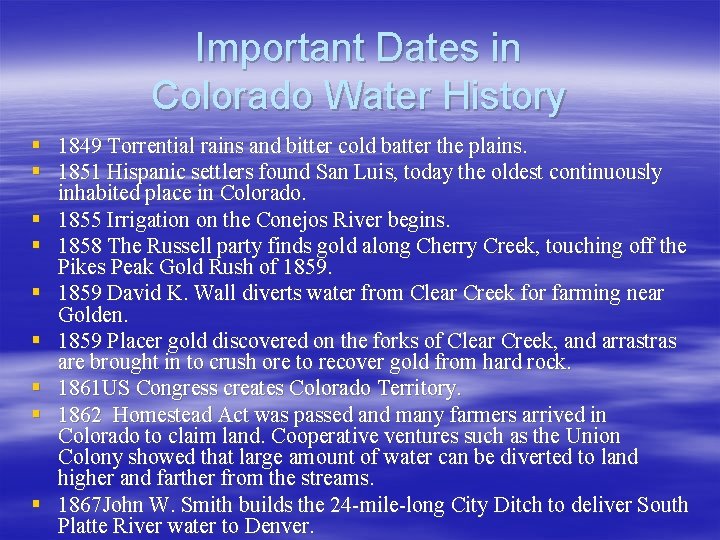 Important Dates in Colorado Water History § 1849 Torrential rains and bitter cold batter