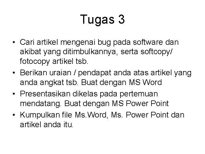 Tugas 3 • Cari artikel mengenai bug pada software dan akibat yang ditimbulkannya, serta