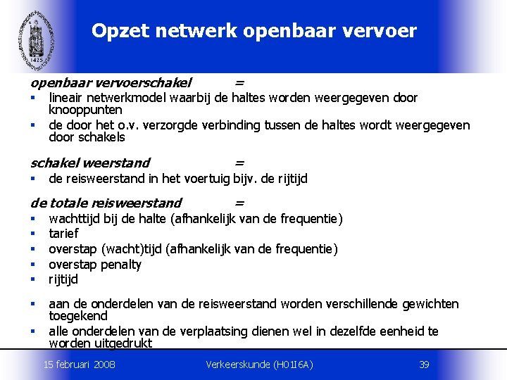 Opzet netwerk openbaar vervoerschakel § § lineair netwerkmodel waarbij de haltes worden weergegeven door