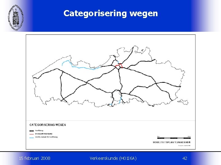 Categorisering wegen 15 februari 2008 Verkeerskunde (H 01 I 6 A) 42 