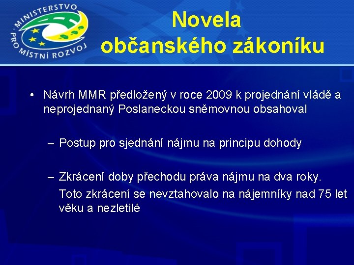 Novela občanského zákoníku • Návrh MMR předložený v roce 2009 k projednání vládě a