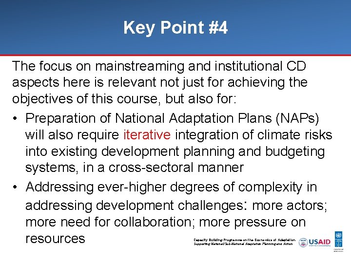Key Point #4 The focus on mainstreaming and institutional CD aspects here is relevant