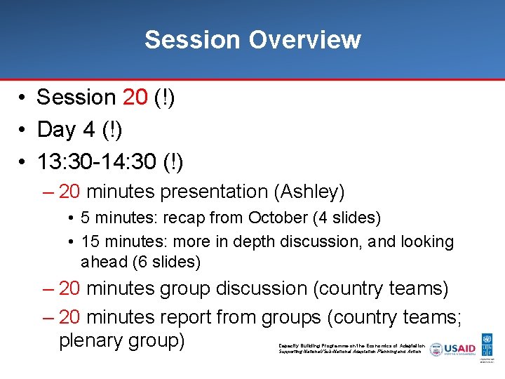 Session Overview • Session 20 (!) • Day 4 (!) • 13: 30 -14: