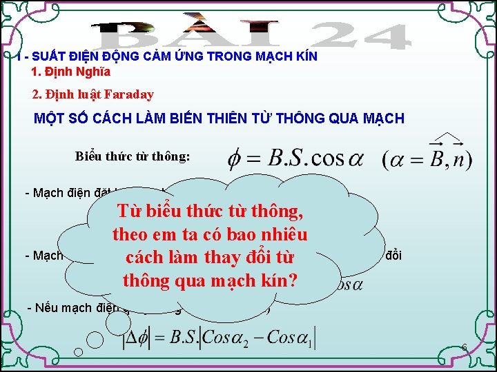 I - SUẤT ĐIỆN ĐỘNG CẢM ỨNG TRONG MẠCH KÍN 1. Định Nghĩa 2.