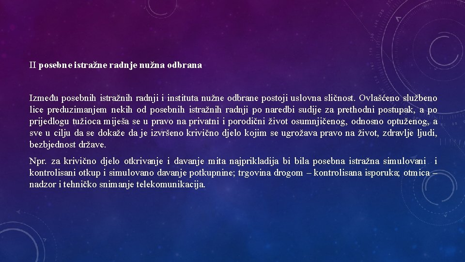 II posebne istražne radnje nužna odbrana Između posebnih istražnih radnji i instituta nužne odbrane