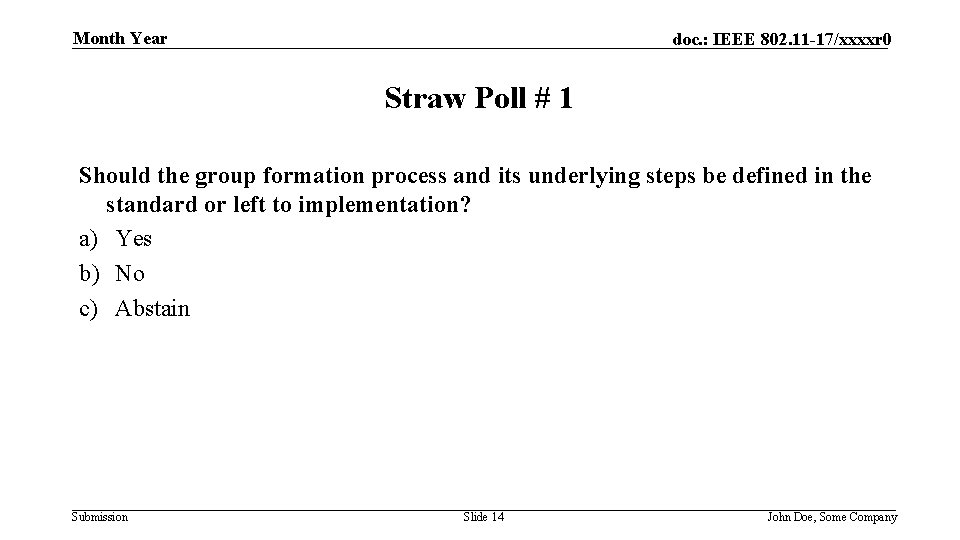 Month Year doc. : IEEE 802. 11 -17/xxxxr 0 Straw Poll # 1 Should