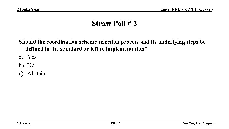 Month Year doc. : IEEE 802. 11 -17/xxxxr 0 Straw Poll # 2 Should
