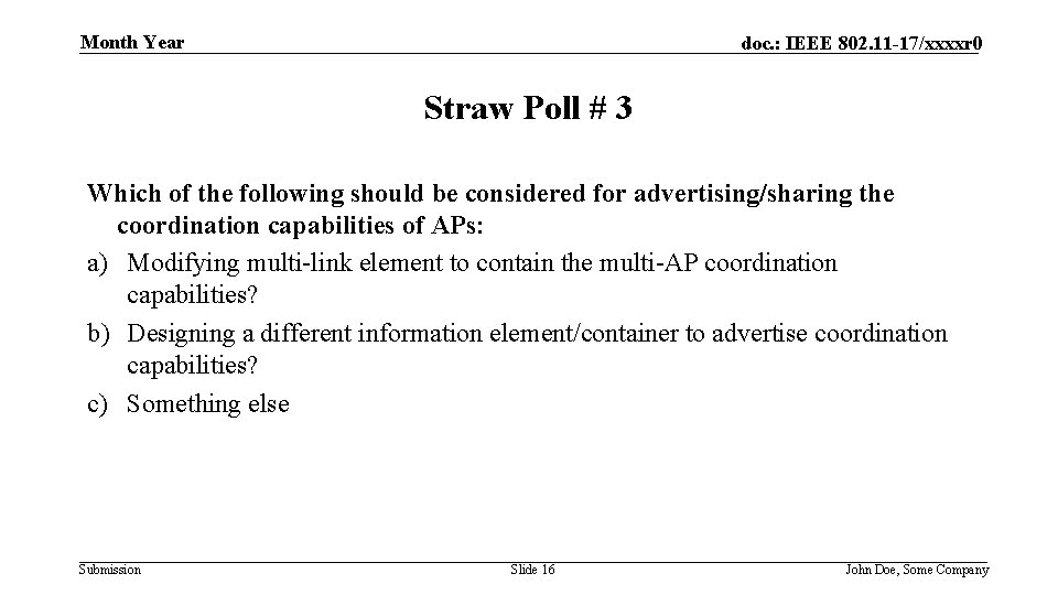 Month Year doc. : IEEE 802. 11 -17/xxxxr 0 Straw Poll # 3 Which