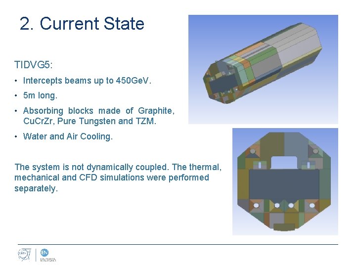 2. Current State TIDVG 5: • Intercepts beams up to 450 Ge. V. •