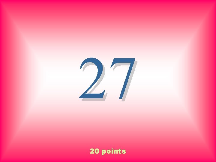 27 20 points 