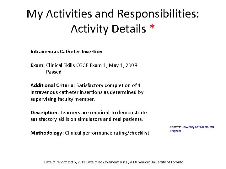 My Activities and Responsibilities: Activity Details * Intravenous Catheter Insertion Exam: Clinical Skills OSCE