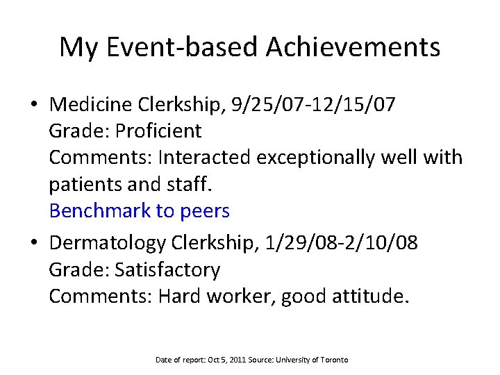 My Event-based Achievements • Medicine Clerkship, 9/25/07 -12/15/07 Grade: Proficient Comments: Interacted exceptionally well