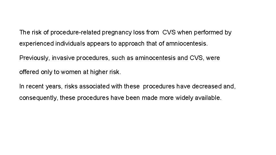 The risk of procedure-related pregnancy loss from CVS when performed by experienced individuals appears