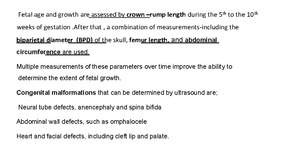 Fetal age and growth are assessed by crown –rump length during the 5 th