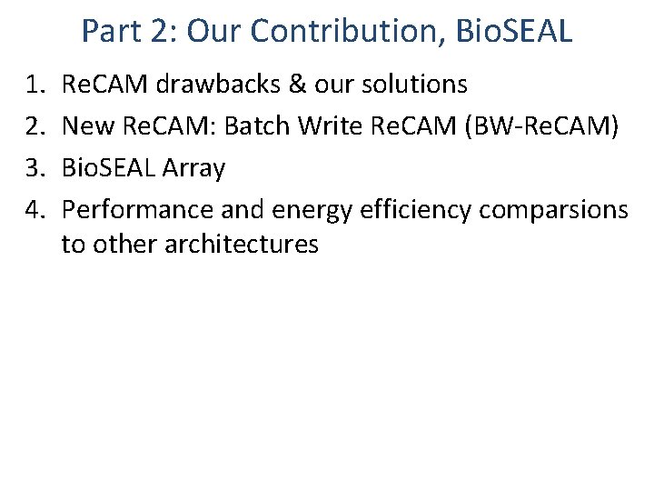 Part 2: Our Contribution, Bio. SEAL 1. 2. 3. 4. Re. CAM drawbacks &