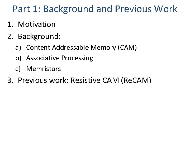 Part 1: Background and Previous Work 1. Motivation 2. Background: a) Content Addressable Memory