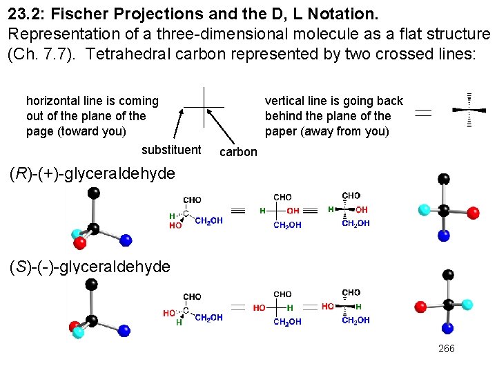 23. 2: Fischer Projections and the D, L Notation. Representation of a three-dimensional molecule