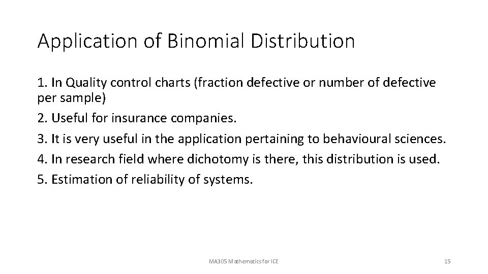 Application of Binomial Distribution 1. In Quality control charts (fraction defective or number of