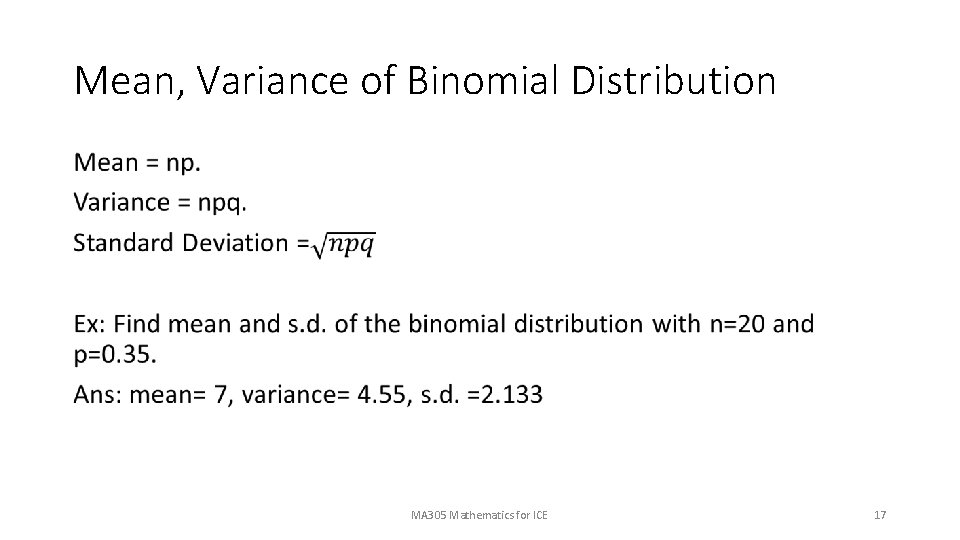 Mean, Variance of Binomial Distribution • MA 305 Mathematics for ICE 17 