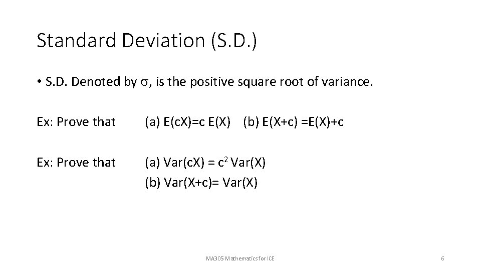 Standard Deviation (S. D. ) • S. D. Denoted by , is the positive