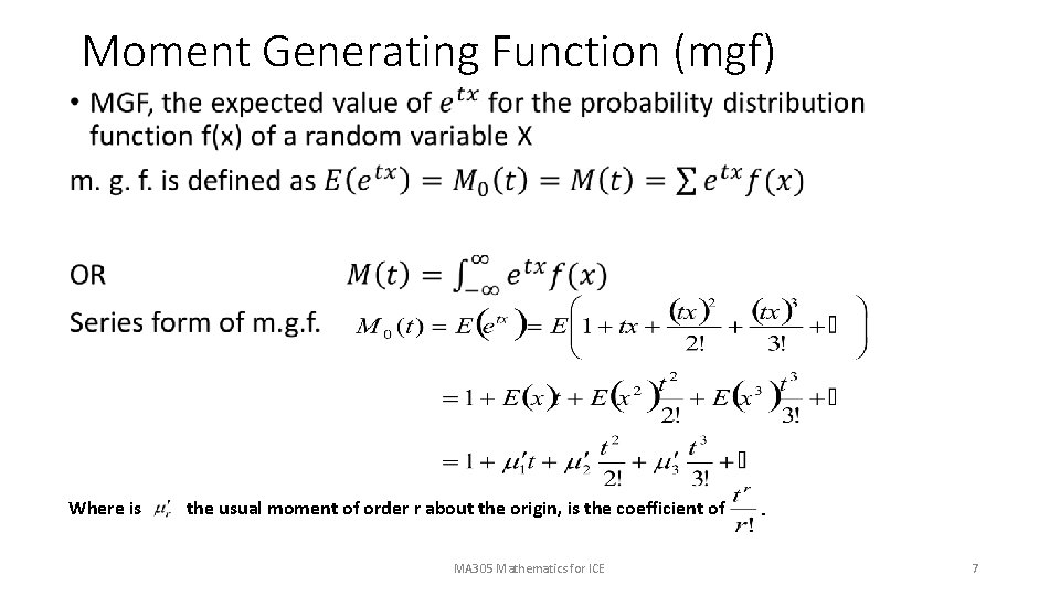 Moment Generating Function (mgf) • Where is the usual moment of order r about