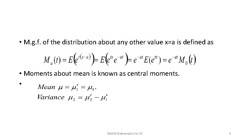  • M. g. f. of the distribution about any other value x=a is
