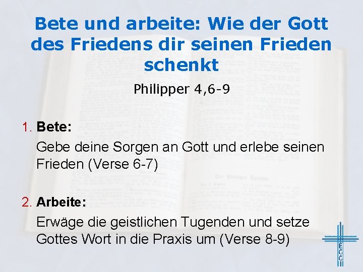 Bete und arbeite: Wie der Gott des Friedens dir seinen Frieden schenkt Philipper 4,