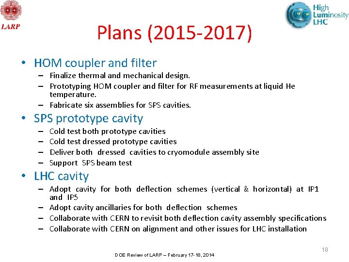 Plans (2015 -2017) • HOM coupler and filter – Finalize thermal and mechanical design.