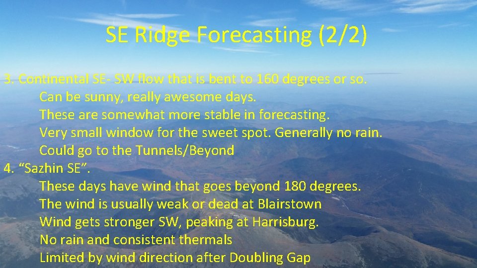 SE Ridge Forecasting (2/2) 3. Continental SE- SW flow that is bent to 160