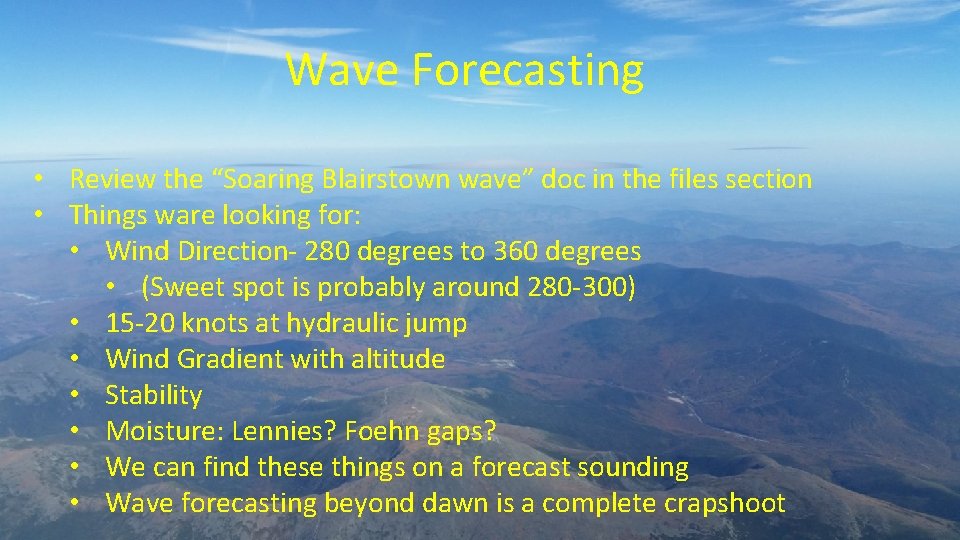 Wave Forecasting • Review the “Soaring Blairstown wave” doc in the files section •