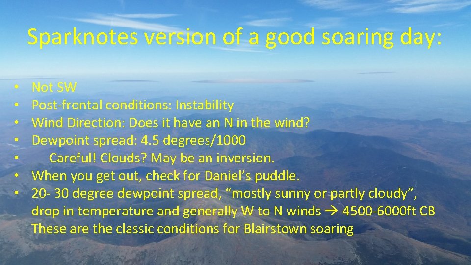 Sparknotes version of a good soaring day: • • Not SW Post-frontal conditions: Instability